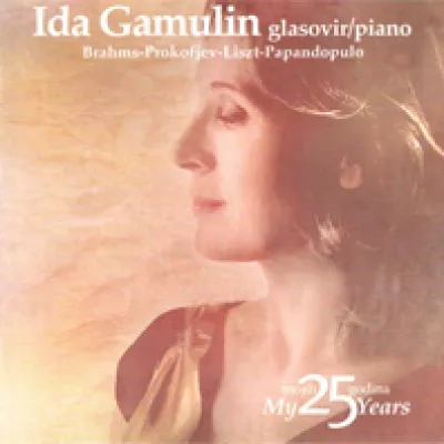 MOJIH 25 GODINA - Brahms-Prokofjev-Liszt-Papandopulo